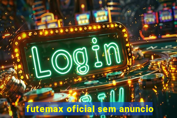 futemax oficial sem anuncio